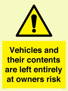 Vehicles and their contents are left entirely at owners risk